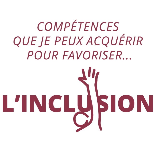 Compétences que je peux acquérir pour favoriser l’inclusion